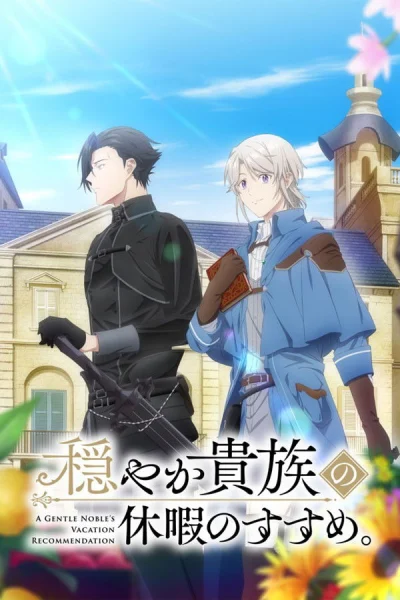 Phim Kỳ Nghỉ Dưỡng Của Chàng Quý Tộc Ôn Hòa (Odayaka Kizoku no Kyuuka no Susume)